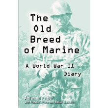 The Old Breed of Marine A World War II Diary by Abraham Felber Paperba