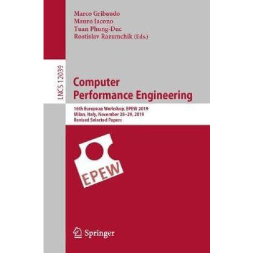 Computer Performance Engineering 16th European Workshop EPEW 2019 Mila