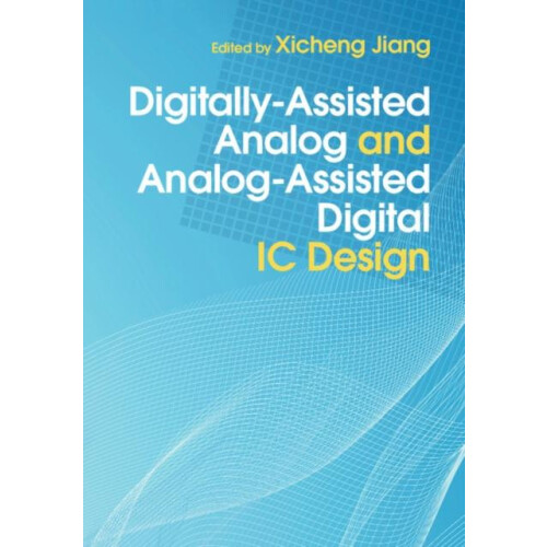 DigitallyAssisted Analog and AnalogAssisted Digital IC Design Hardcove