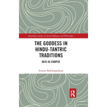 The Goddess in HinduTantric Traditions Devi as Corpse by Anway Mukhopa