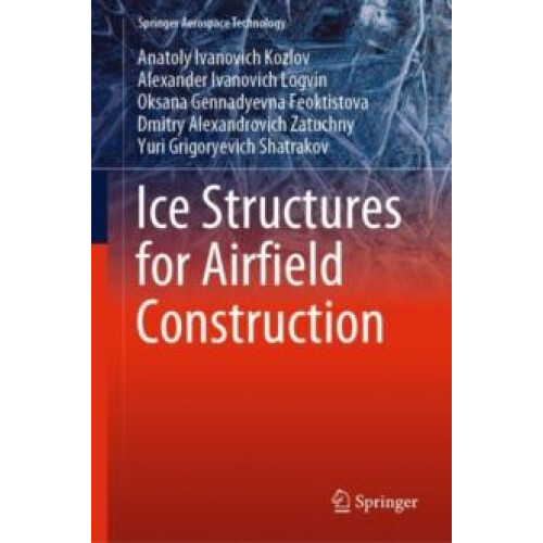 Ice Structures for Airfield Construction by Anatoly Ivanovich Kozlov H