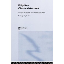 Fifty Key Classical Authors by Alison Sharrock Hardcover Book