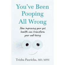 Youve Been Pooping All Wrong by Dr Trisha Pasricha Paperback Book