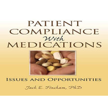 Patient Compliance with Medications Issues and Opportunities by Richar