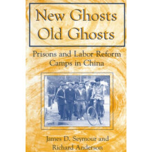 New Ghosts Old Ghosts Prisons and Labor Reform Camps in China Prisons