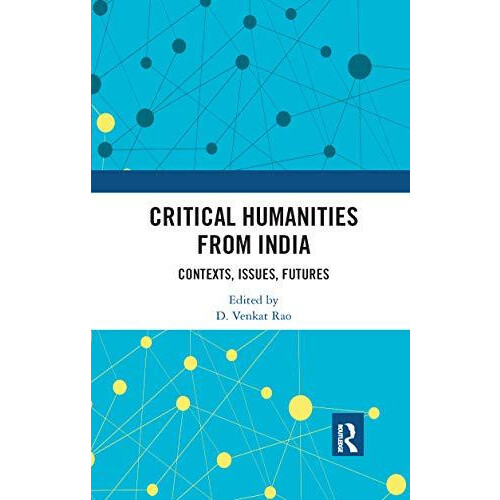 Critical Humanities from India Contexts Issues Futures Paperback Book