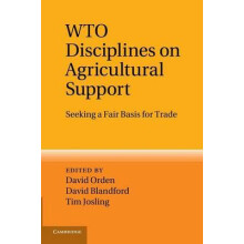 Wto Disciplines on Agricultural Support Seeking a Fair Basis for Trade