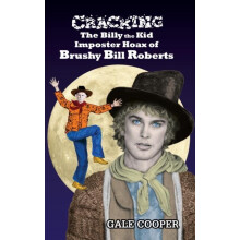 Cracking the Billy the Kid Imposter Hoax of Brushy Bill Roberts by Coo