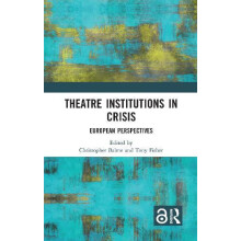 Theatre Institutions in Crisis European Perspectives Hardcover Book