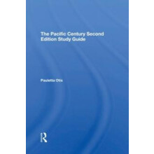 The Pacific Century Second Edition Study Guide by Pauletta Otis Paperb