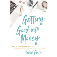 Un Getting Good with Money Pay Off Your Debt and Find a Life of Freedo