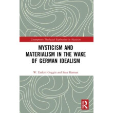 Mysticism and Materialism in the Wake of German Idealism by W. Ezekiel