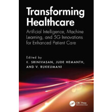 Transforming Healthcare Artificial Intelligence Machine Learning and 5