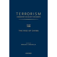 Terrorism Commentary on Security Documents Volume 139 The Rise of Chin