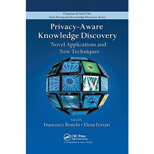 PrivacyAware Knowledge Discovery Novel Applications and New Techniques