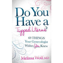 Do You Have a Tipped Uterus 69 Things Your Gynecologist Wishes You Kne