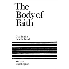 Body of Faith God in the People Israel by Michael Wyschogrod Paperback
