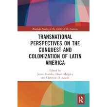 Transnational Perspectives on the Conquest and Colonization of Latin A