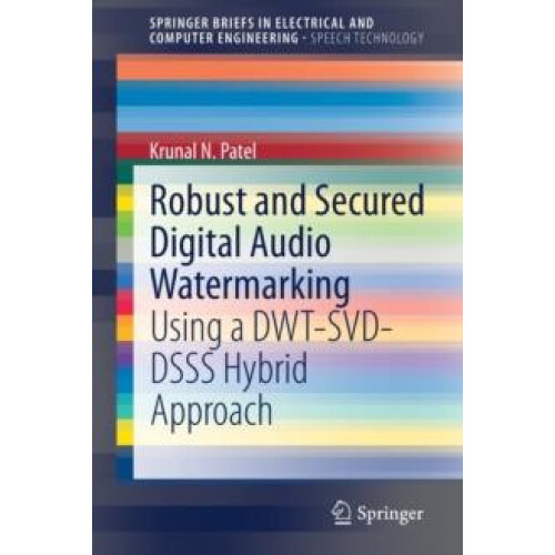 Robust and Secured Digital Audio Watermarking Using a DWTSVDDSSS Hybri