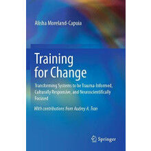 Training for Change Transforming Systems to be TraumaInformed Cultural