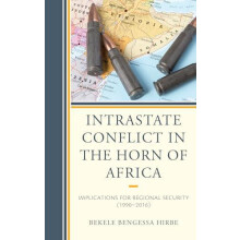 Intrastate Conflict in the Horn of Africa Implications for Regional Se