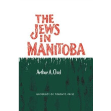 The Jews in Manitoba by Arthur A. Chiel Paperback Book