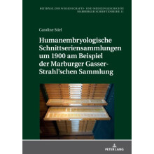 Humanembryologische Schnittseriensammlungen um 1900 am Beispiel der Ma