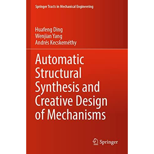 Automatic Structural Synthesis and Creative Design of Mechanisms by Hu