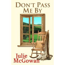 Dont Pass Me by by Julie McGowan Paperback Book