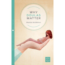 Why Doulas Matter by Maddie McMahon Paperback Book