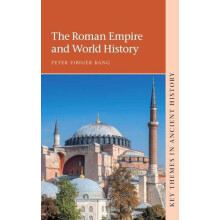 The Roman Empire and World History by Peter Fibiger Bang Hardcover Boo