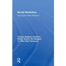 Social Semiotics Key Figures New Directions by Thomas Hestbaek Anderse
