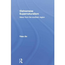 Vietnamese Supernaturalism Views from the Southern Region by Thien Do