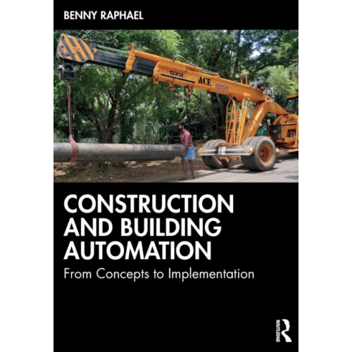 Construction and Building Automation From Concepts to Implementation b