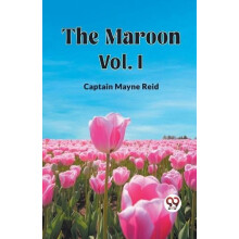 The Maroon Vol. I by Captain Mayne Reid Paperback Book
