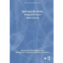 Sport and the Media Managing the Nexus by Merryn Sherwood Hardcover Bo