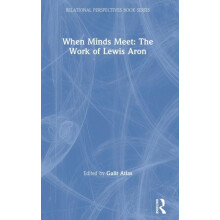 When Minds Meet The Work of Lewis Aron Hardcover Book