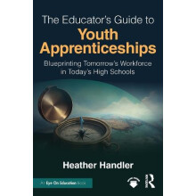 Educators Guide to Youth Apprenticeships by Heather Handler Paperback