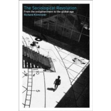 The Sociological Revolution From the Enlightenment to the Global Age b