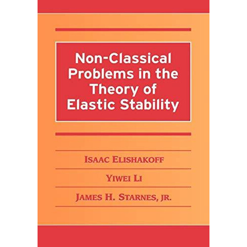 NonClassical Problems in the Theory of Elastic Stability by Yiwei Li P
