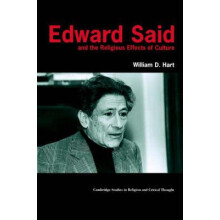 Edward Said and the Religious Effects of Culture by William D. Hart Pa