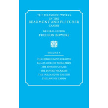 The Dramatic Works in the Beaumont and Fletcher Canon Volume 10 the Ho