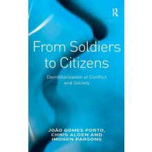 From Soldiers to Citizens Demilitarization of Conflict and Society by