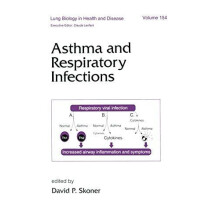 Asthma and Respiratory Infections by David P. Skoner Hardcover Book