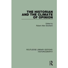 The Historian and the Climate of Opinion by Robert Allen Skotheim Hard
