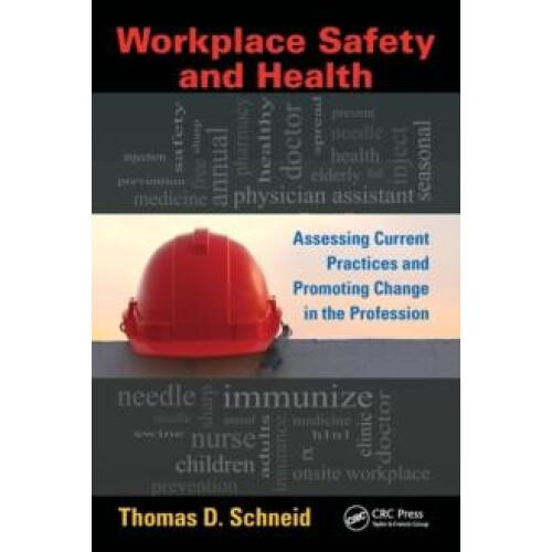 Workplace Safety and Health Assessing Current Practices and Promoting