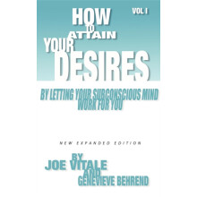 How to Attain Your Desires by Letting Your Subconscious Mind Work for