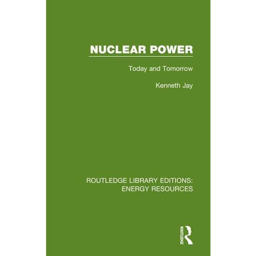 Nuclear Power Today and Tomorrow by Kenneth Jay Paperback Book