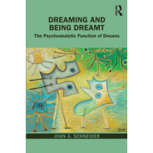 Dreaming and Being Dreamt The Psychoanalytic Function of Dreams by Joh