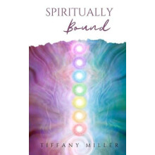 Spiritually Bound by Tiffany Miller Paperback Book
